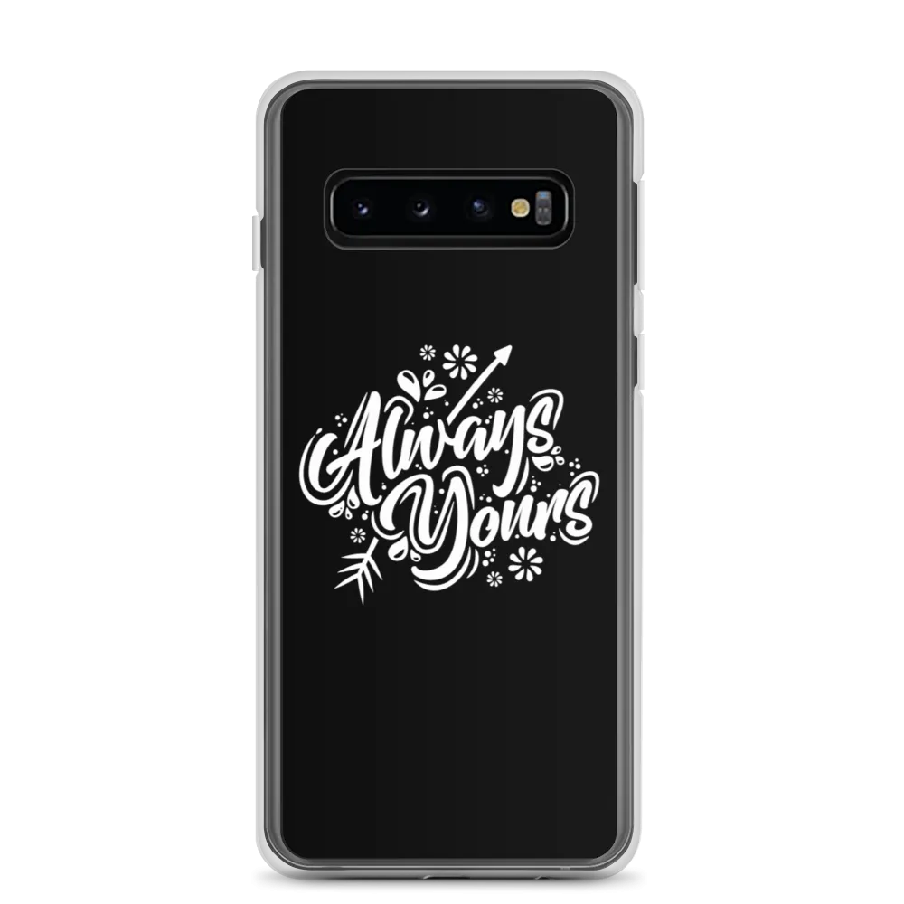 Always Yours Samsung Case