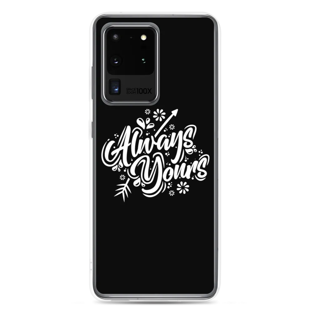 Always Yours Samsung Case