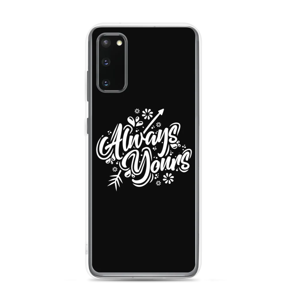 Always Yours Samsung Case