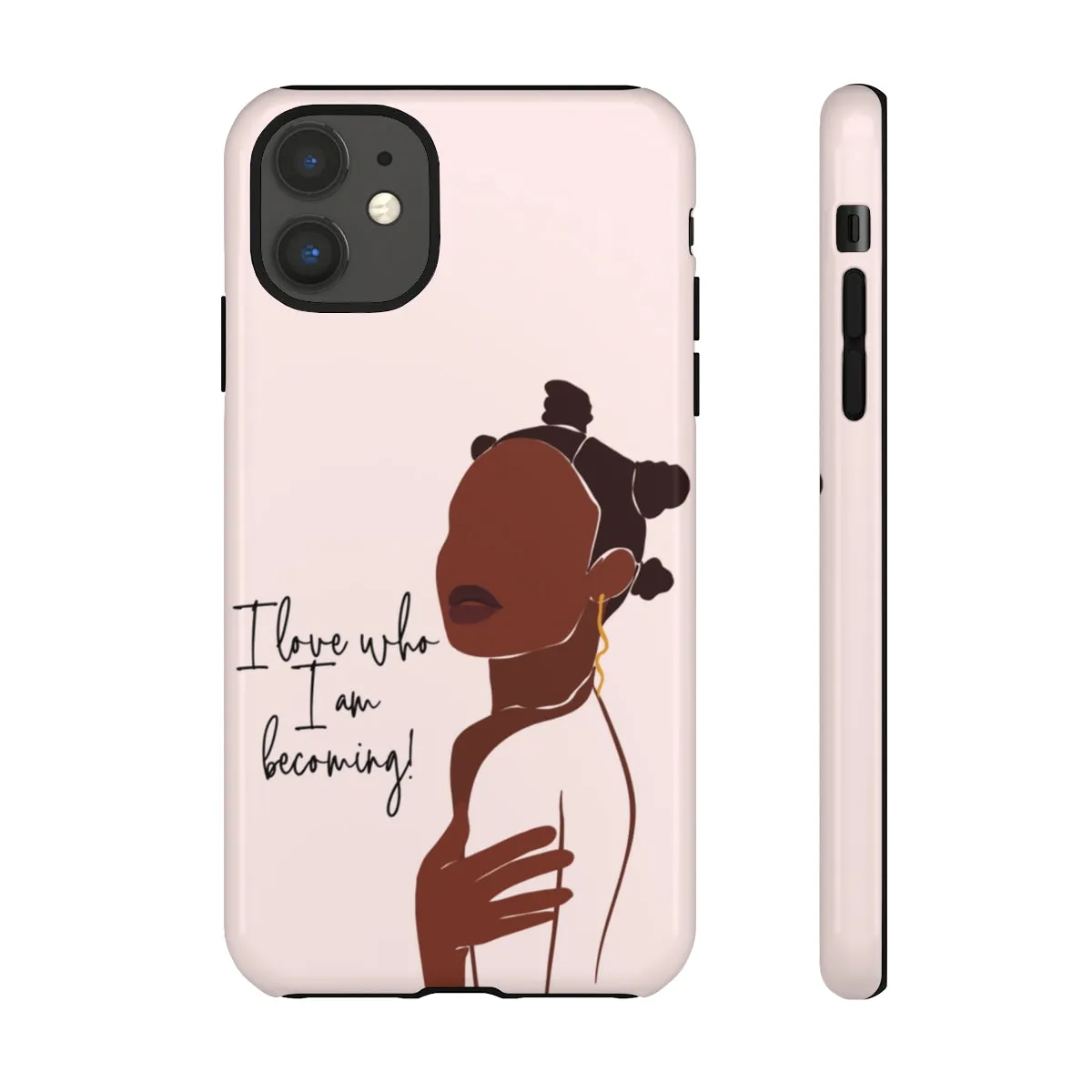 I Love Who I Am Becoming Cellphone  Tough Cases