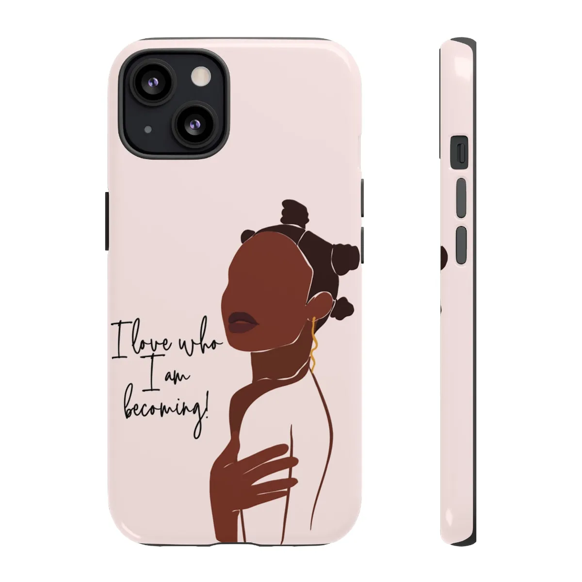 I Love Who I Am Becoming Cellphone  Tough Cases